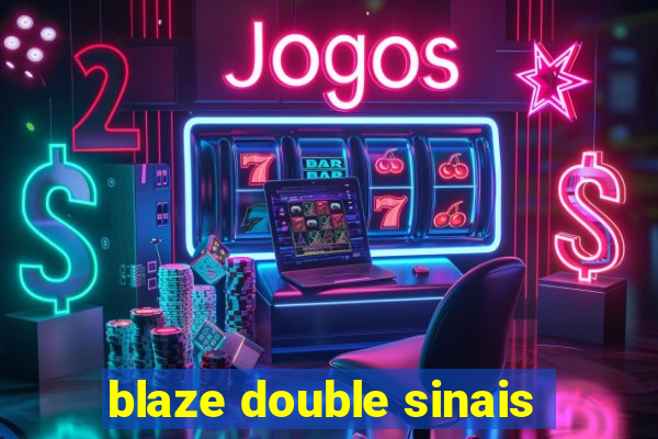 blaze double sinais